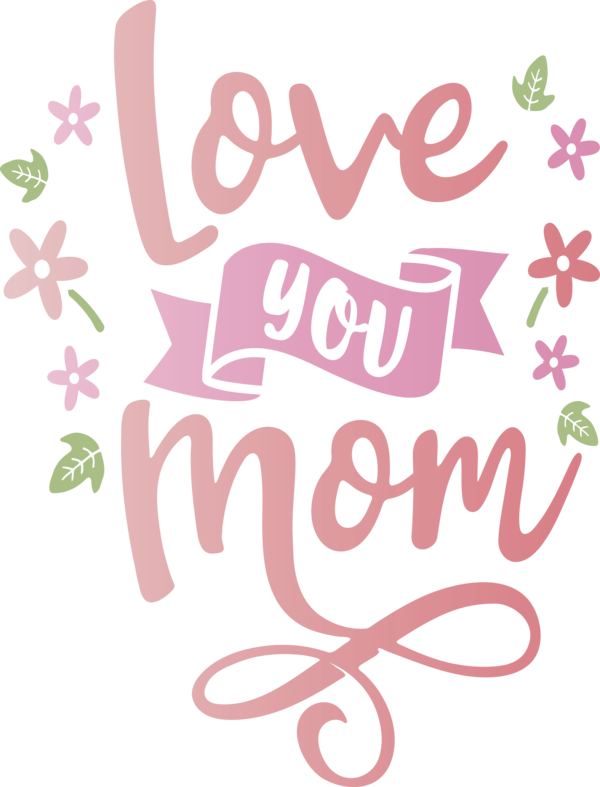Transparent Mother's Day Floral design Font Calligraphy for Love You Mom for Mothers Day