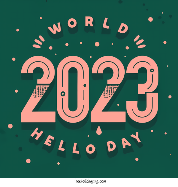 Transparent World Hello Day World Hello Day world 2023 hello day for Hello Day for World Hello Day