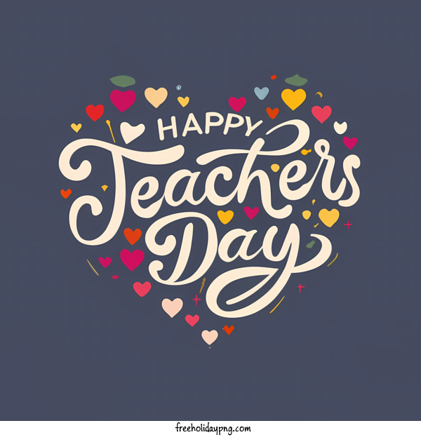 Transparent World Teacher's Day Teacher's Day happy teachers day heart shaped for Teacher's Day for World Teachers Day