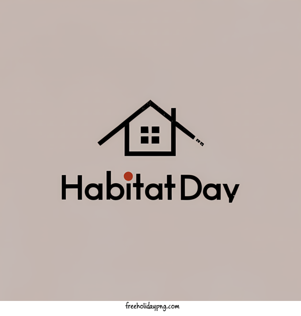Transparent World Habitat Day World Habitat Day Habitat Day House for Habitat Day for World Habitat Day